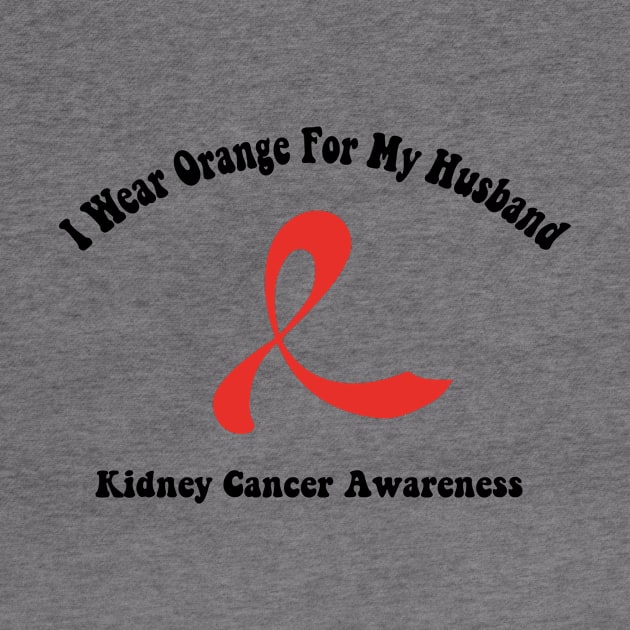 I Wear Orange For My Husband Kidney Cancer Awareness perfect quotes by soukai